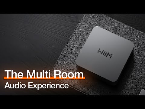 Multi room audio experience with WiiM